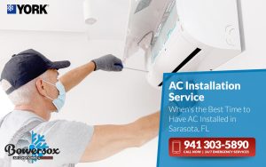 AC Installation Service When's the Best Time to Have AC Installed in Sarasota, FL