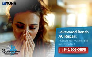 Lakewood Ranch AC Repair: 3 Reasons Your AC Smells Bad and How to Fix It